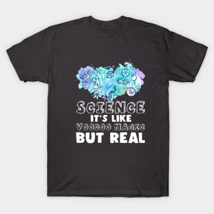 Science It's Like Magic But Real T-Shirt